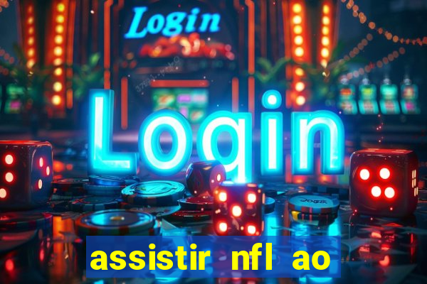 assistir nfl ao vivo gratis